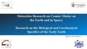 Meteorites Research on Cosmic Matter on the Earth