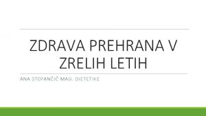 ZDRAVA PREHRANA V ZRELIH LETIH ANA STEPANI MAG