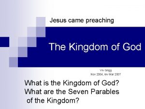 Jesus came preaching The Kingdom of God Viv