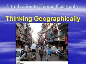 Introduction to Human Geography Thinking Geographically Mumbai India