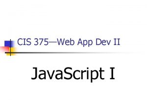 CIS 375Web App Dev II Java Script I