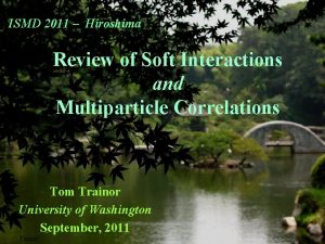 ISMD 2011 Hiroshima Review of Soft Interactions and