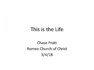 This is the Life Chase Pratt Romeo Church