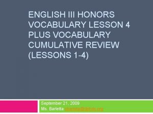 ENGLISH III HONORS VOCABULARY LESSON 4 PLUS VOCABULARY