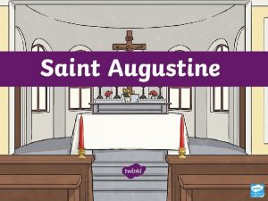 Saint Augustine of Hippo was a bishop and