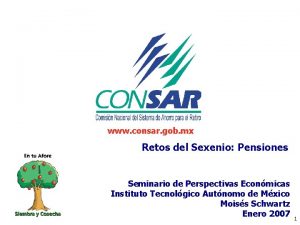 www consar gob mx Retos del Sexenio Pensiones