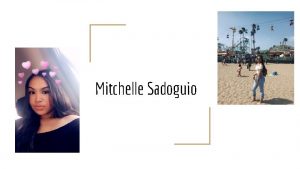 Mitchelle Sadoguio What are your dreams aspirations One