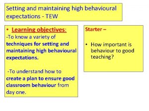 Setting and maintaining high behavioural expectations TEW Learning
