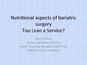 Nutritional aspects of bariatric surgery Too Lean a