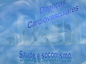 O que so as doenas cardiovasculares De um