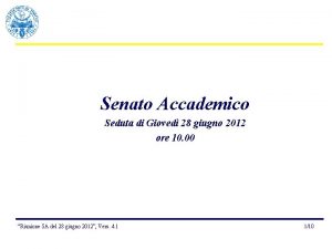 Senato Accademico Seduta di Gioved 28 giugno 2012