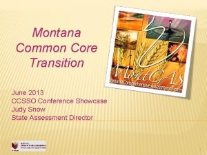 Montana Common Core Transition June 2013 CCSSO Conference