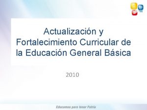 Actualizacin y Fortalecimiento Curricular de la Educacin General