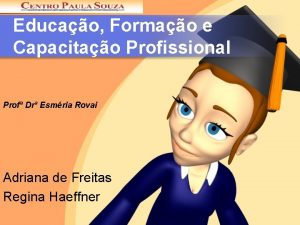 Educao Formao e Capacitao Profissional Prof Dr Esmria