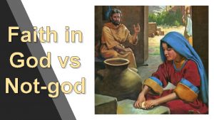 Faith in God vs Notgod Faith in God