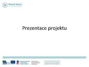 Prezentace projektu Pro tento projekt Problematika rovnch pleitost