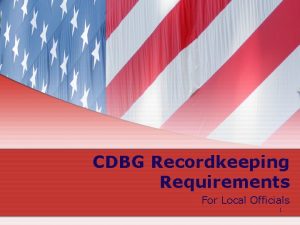 CDBG Recordkeeping Requirements For Local Officials 1 Recordkeeping