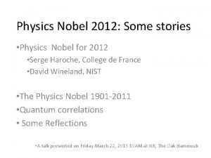 Physics Nobel 2012 Some stories Physics Nobel for