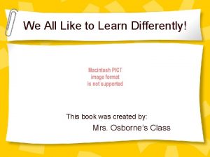 We All Like to Learn Differently This book