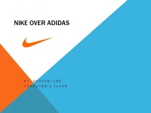 NIKE OVER ADIDAS BY SHOUKEI LEE COMPUTER A