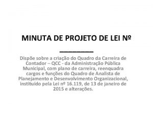 MINUTA DE PROJETO DE LEI N Dispe sobre