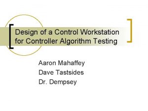 Design of a Control Workstation for Controller Algorithm