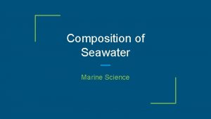 Composition of Seawater Marine Science Dissolved Materials Where