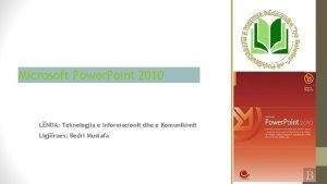 Microsoft Power Point 2010 LNDA Teknologjia e Informacionit