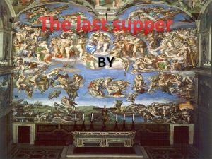 The last supper BY The last judgment history