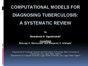 COMPUTATIONAL MODELS FOR DIAGNOSING TUBERCULOSIS A SYSTEMATIC REVIEW