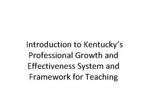 Introduction to Kentuckys Professional Growth and Effectiveness System