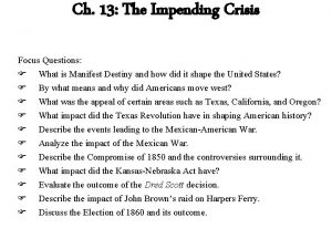 Ch 13 The Impending Crisis Focus Questions What