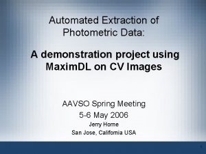 Automated Extraction of Photometric Data A demonstration project