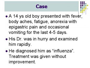 Case A 14 ys old boy presented with