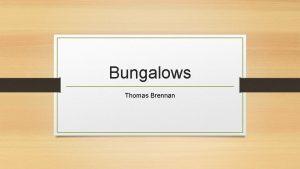 Bungalows Thomas Brennan Bungalows Definitions of bungalows vary