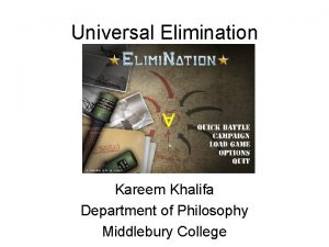 Universal Elimination Kareem Khalifa Department of Philosophy Middlebury