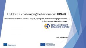 Childrens challenging behaviour WEBINAR The webinar is part