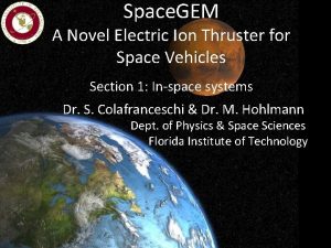 Space GEM A Novel Electric Ion Thruster for