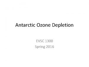 Antarctic Ozone Depletion EVSC 1300 Spring 2016 Average