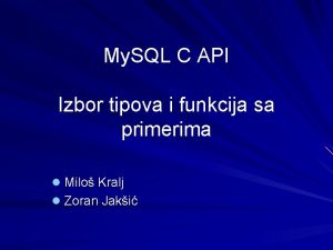 My SQL C API Izbor tipova i funkcija