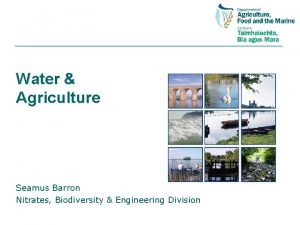 Water Agriculture Seamus Barron Nitrates Biodiversity Engineering Division