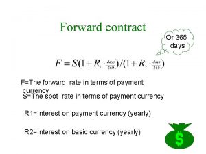 Forward contract FThe forward rate in terms of
