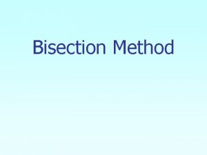Bisection Method Basis of Bisection Method Theorem An