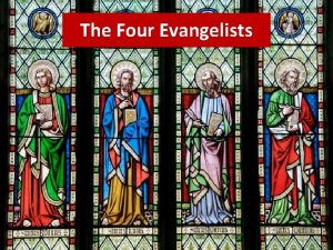 The Four Evangelists MATTHEW Saint Matthew was Jewish