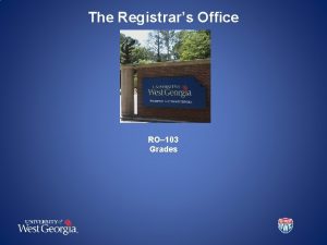 The Registrars Office RO 103 Grades DES GRA