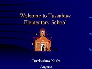 Welcome to Tussahaw Elementary School Curriculum Night August