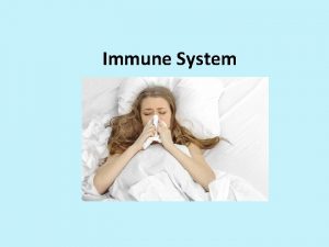 Immune System I The Immune System and Transmission