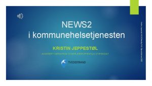 KRISTIN JEPPESTL AVANSERT GERIATRISK SYKEPLEIEROFFENTLIG STIPENDIAT Kristin Jeppestl