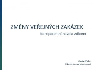 ZMNY VEEJNCH ZAKZEK transparentn novela zkona Vlastimil Fidler