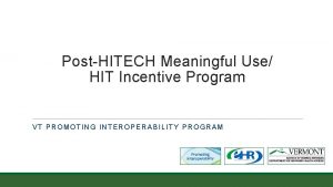 PostHITECH Meaningful Use HIT Incentive Program VT PROMOTING